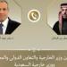 وزير الخارجية يبحث مع نظيره السعودي الأوضاع الإقليمية وجهود احتواء التصعيد